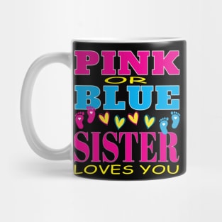 Pink or Blue Sister Loves You Pregnancy Baby Shower Gender Reveal Mug